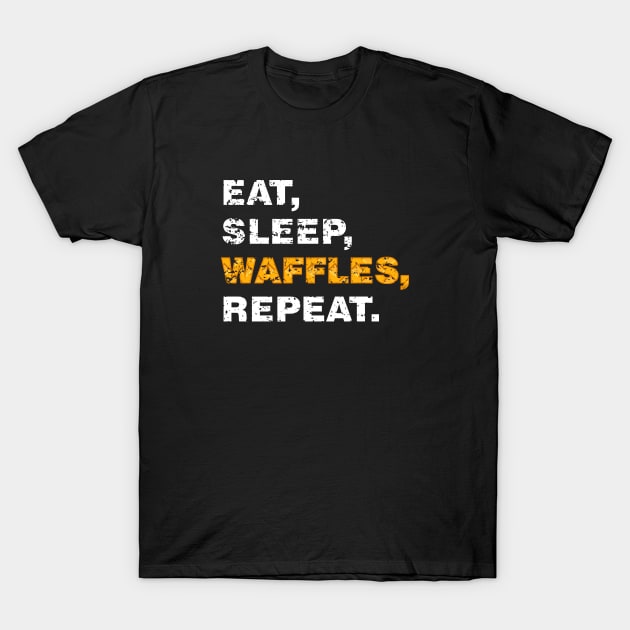 EAT SLEEP WAFFLES REPEAT (worn white) [Rx-tp] T-Shirt by Roufxis